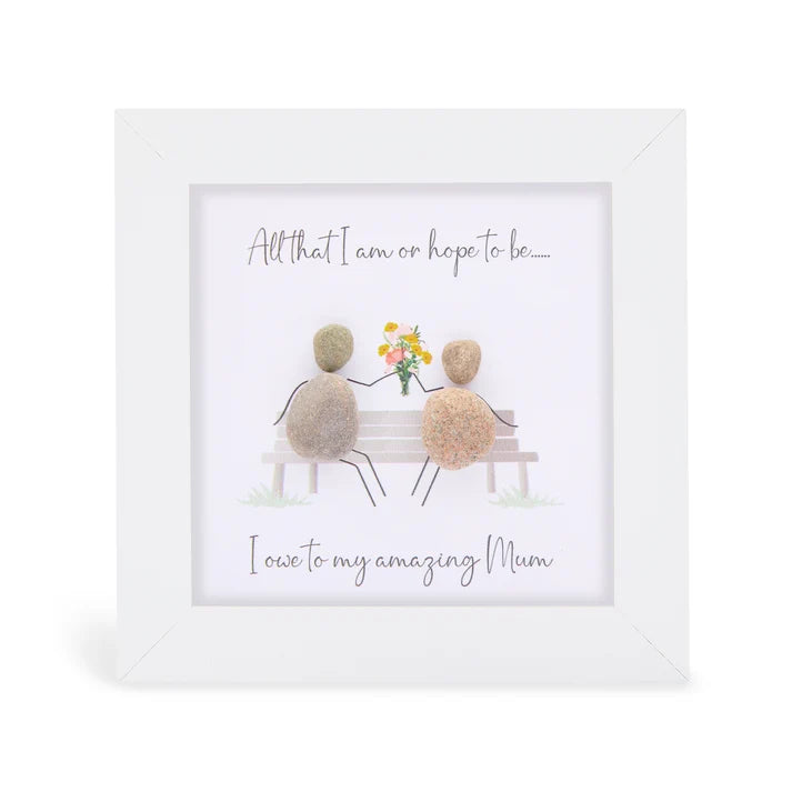 Pebble Art Pictures - 'All that I am or hope to be I owe to my amazing Mum'