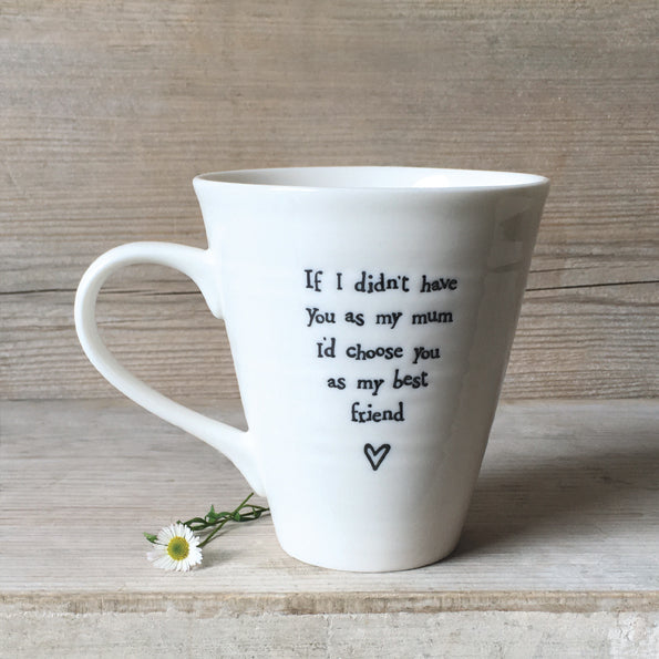 East of India - Porcelain Mug - If I Didn't Have You Mum