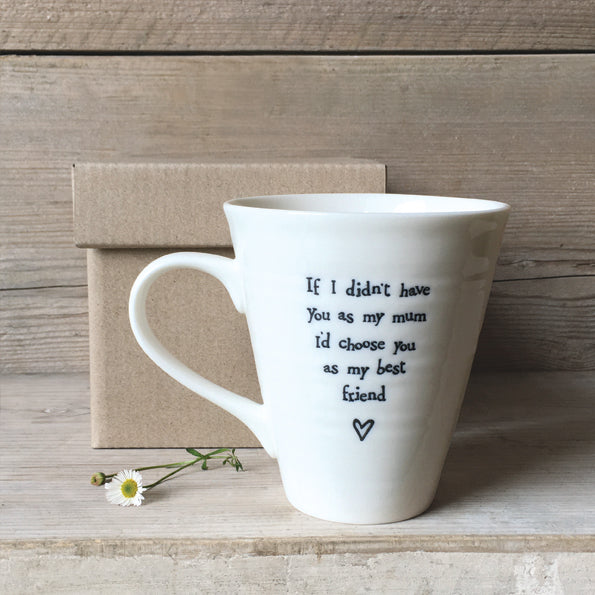 East of India - Porcelain Mug - If I Didn't Have You Mum