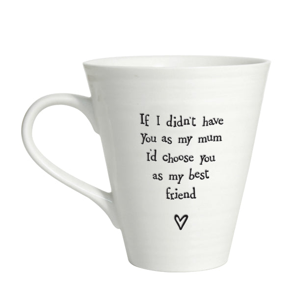 East of India - Porcelain Mug - If I Didn't Have You Mum