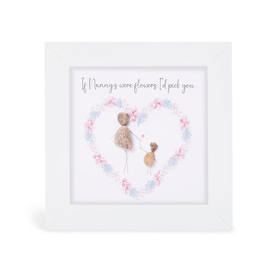 Pebble Art Pictures - Nanny - 'If Nanny's were flowers I'd pick you'